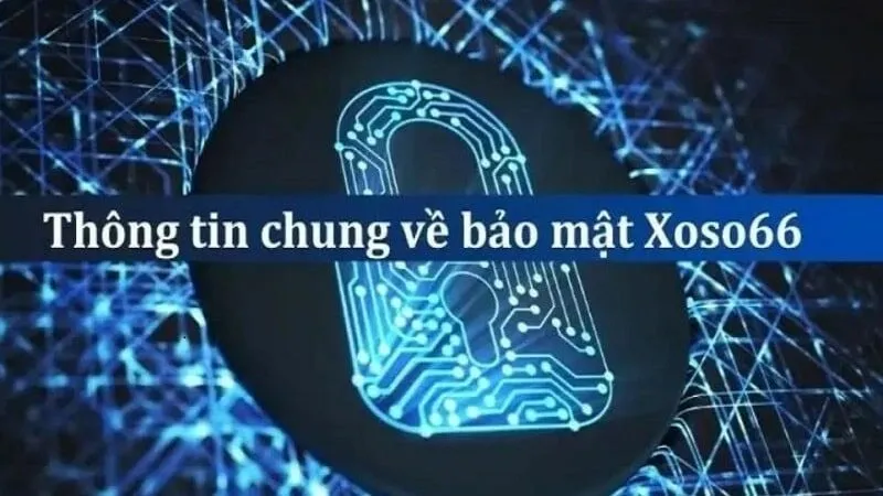 Nguyên tắc chính sách bảo mật của nhà cái Xoso66